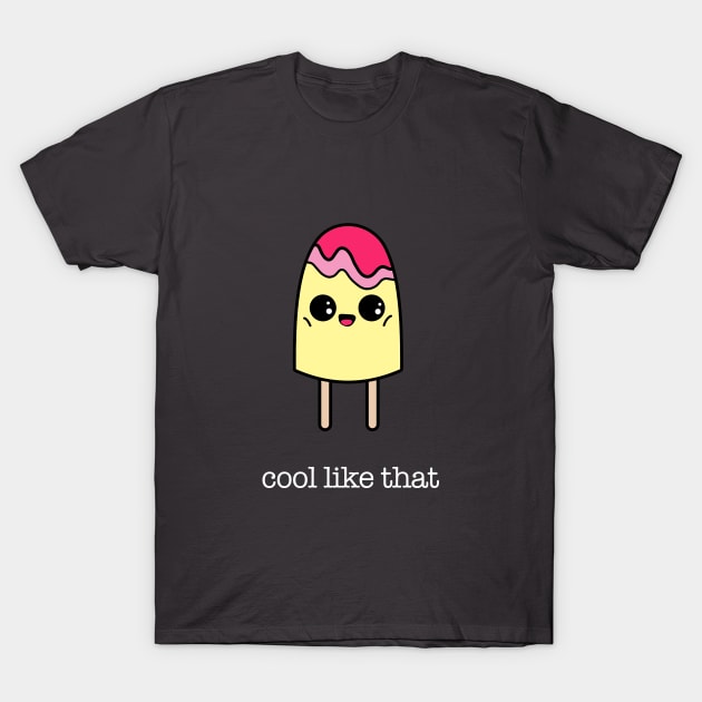 Cool Like That T-Shirt by checkman